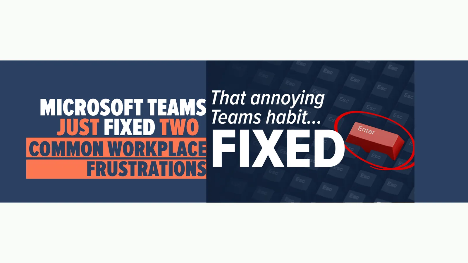 Microsoft Teams Just Fixed Two Common Workplace Frustrations