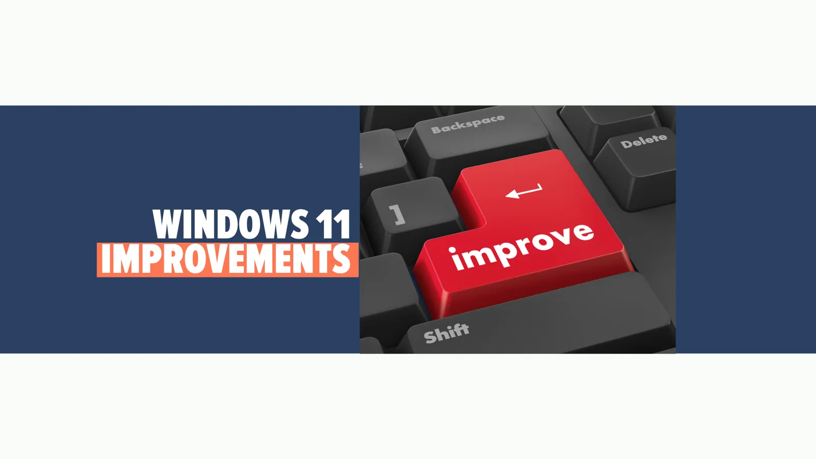 Microsoft Is Fixing the Biggest Frustrations in Windows 11