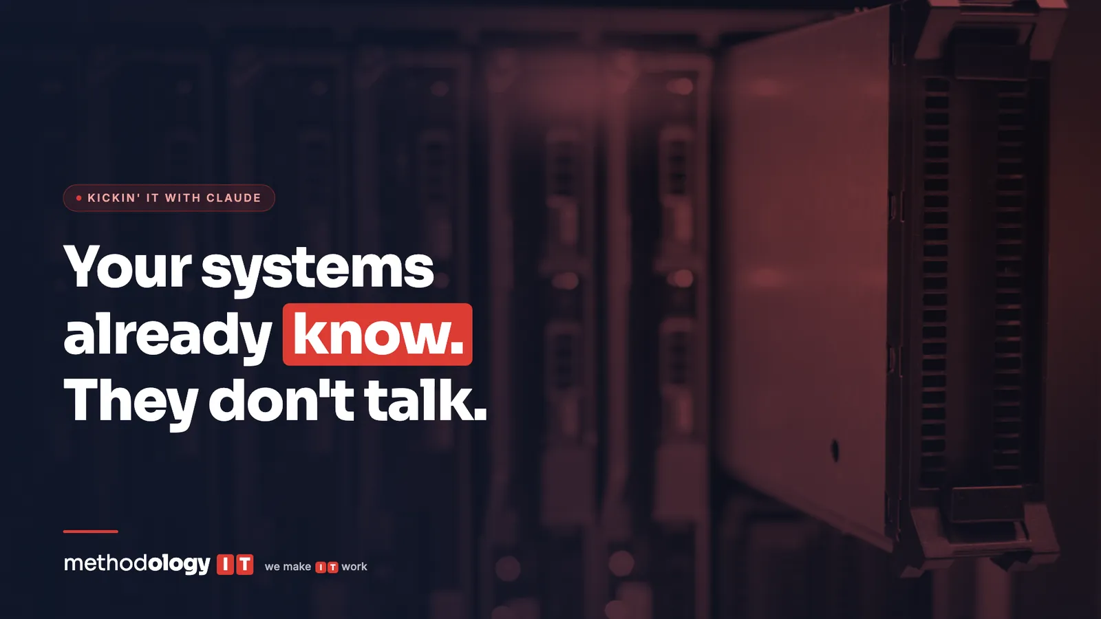 Rows of server racks lit blue in a dark data hall, with the headline Your systems already know. They don't talk.